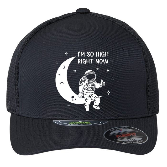 Astronaut Moon Im So High Right Now Flexfit Unipanel Trucker Cap
