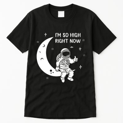 Astronaut Moon Im So High Right Now Tall T-Shirt