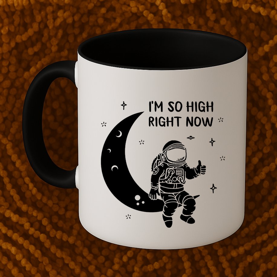 Astronaut Moon Im So High Right Now Mug