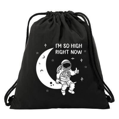 Astronaut Moon Im So High Right Now Drawstring Bag