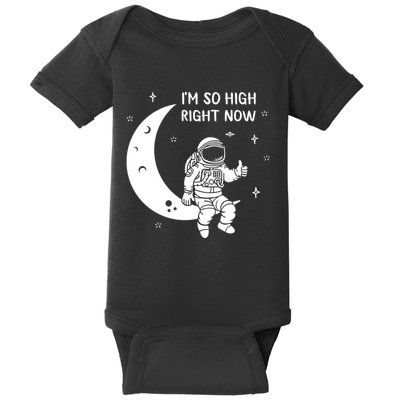 Astronaut Moon Im So High Right Now Baby Bodysuit