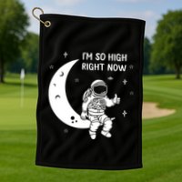 Astronaut Moon Im So High Right Now Golf Towel