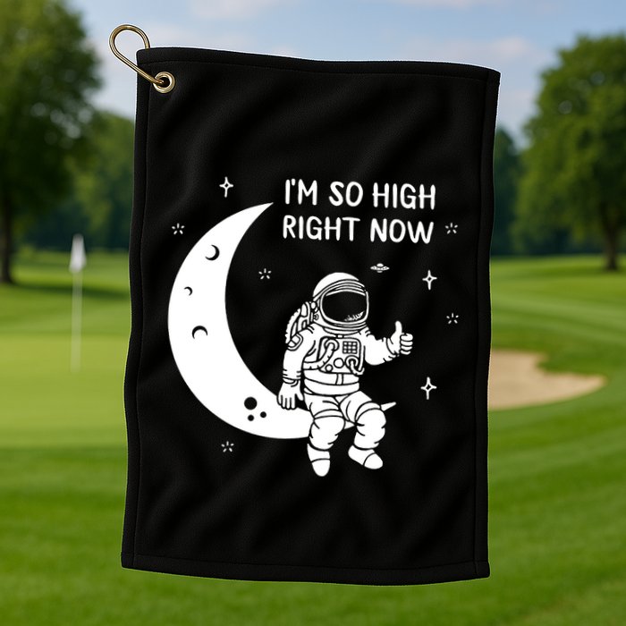 Astronaut Moon Im So High Right Now Golf Towel