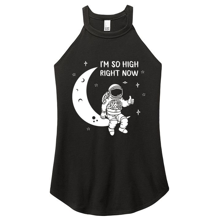Astronaut Moon Im So High Right Now Women's Perfect Tri Rocker Tank