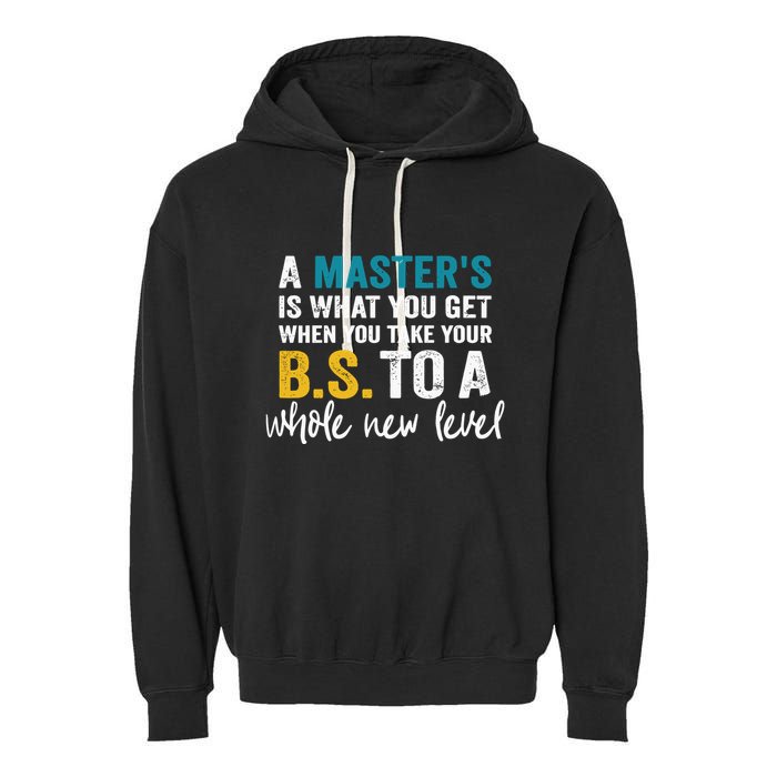A MasterS Is What You Get When You Take Your Bs To A Whole New Level Garment-Dyed Fleece Hoodie