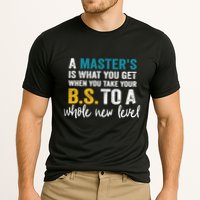 A MasterS Is What You Get When You Take Your Bs To A Whole New Level Performance Shirt