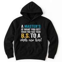 A MasterS Is What You Get When You Take Your Bs To A Whole New Level Hoodie