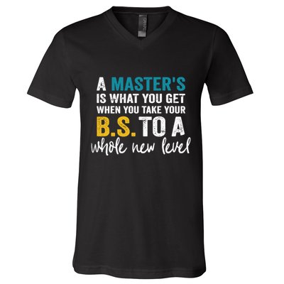A MasterS Is What You Get When You Take Your Bs To A Whole New Level V-Neck T-Shirt
