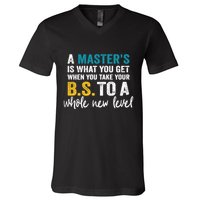 A MasterS Is What You Get When You Take Your Bs To A Whole New Level V-Neck T-Shirt