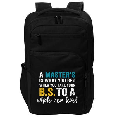 A MasterS Is What You Get When You Take Your Bs To A Whole New Level Impact Tech Backpack