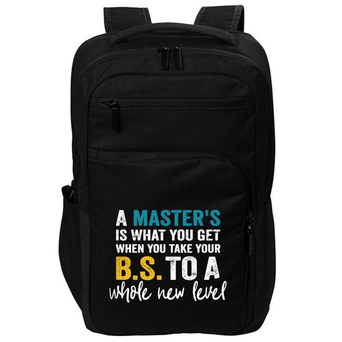 A MasterS Is What You Get When You Take Your Bs To A Whole New Level Impact Tech Backpack