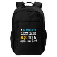 A MasterS Is What You Get When You Take Your Bs To A Whole New Level Backpack
