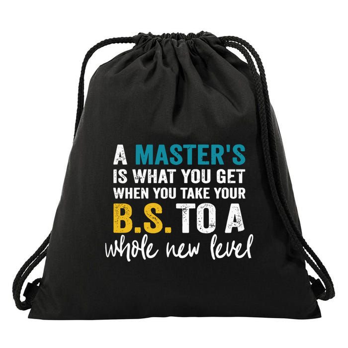 A MasterS Is What You Get When You Take Your Bs To A Whole New Level Drawstring Bag