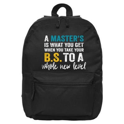 A MasterS Is What You Get When You Take Your Bs To A Whole New Level 16 in Basic Backpack