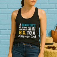A MasterS Is What You Get When You Take Your Bs To A Whole New Level Womens Tank Top