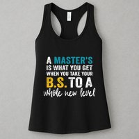 A MasterS Is What You Get When You Take Your Bs To A Whole New Level Womens Tank Top