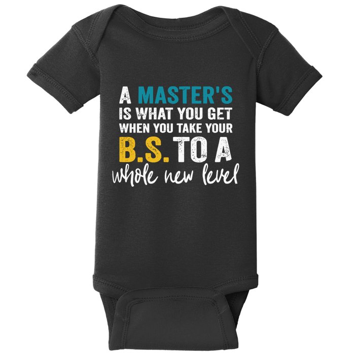 A MasterS Is What You Get When You Take Your Bs To A Whole New Level Baby Bodysuit