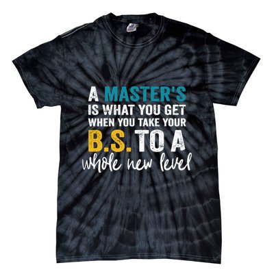 A MasterS Is What You Get When You Take Your Bs To A Whole New Level Tie-Dye T-Shirt