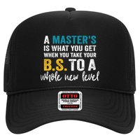 A MasterS Is What You Get When You Take Your Bs To A Whole New Level Trucker Hat