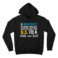 A MasterS Is What You Get When You Take Your Bs To A Whole New Level Tall Hoodie