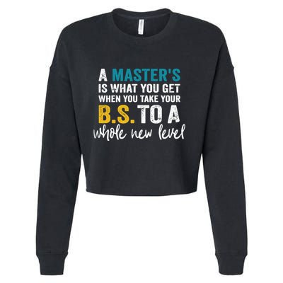 A MasterS Is What You Get When You Take Your Bs To A Whole New Level Cropped Pullover Crew