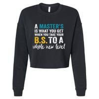 A MasterS Is What You Get When You Take Your Bs To A Whole New Level Cropped Pullover Crew