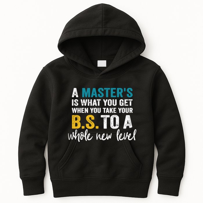 A MasterS Is What You Get When You Take Your Bs To A Whole New Level Kids Hoodie