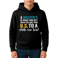 A MasterS Is What You Get When You Take Your Bs To A Whole New Level Kids Hoodie