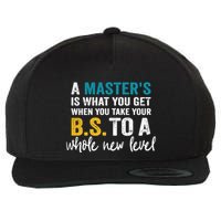 A MasterS Is What You Get When You Take Your Bs To A Whole New Level Wool Snapback Cap