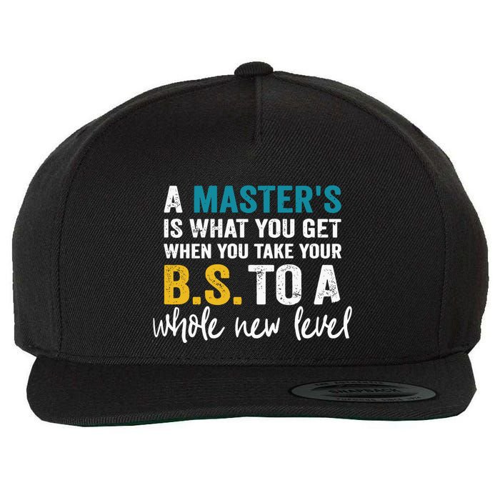 A MasterS Is What You Get When You Take Your Bs To A Whole New Level Wool Snapback Cap