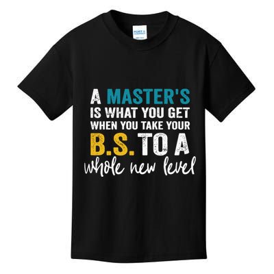 A MasterS Is What You Get When You Take Your Bs To A Whole New Level Kids T-Shirt