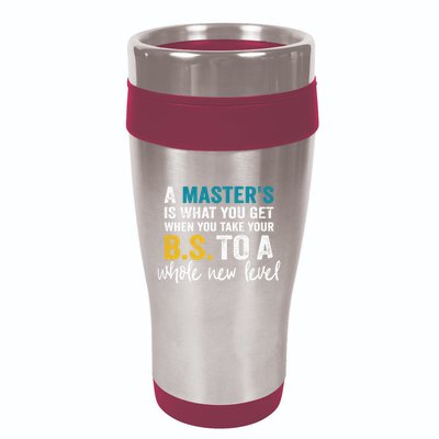 A MasterS Is What You Get When You Take Your Bs To A Whole New Level 16oz Travel Tumbler