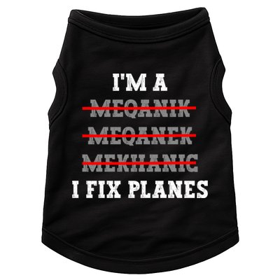 Aircraft Mechanic I Fix Planes Airplane Mechanic Gift Doggie Tank