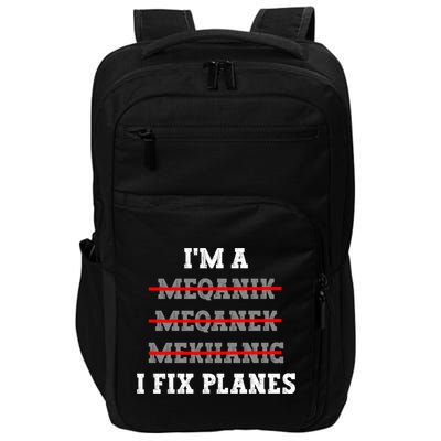 Aircraft Mechanic I Fix Planes Airplane Mechanic Gift Impact Tech Backpack