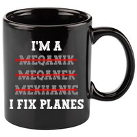 Aircraft Mechanic I Fix Planes Airplane Mechanic Gift 11oz C Handle Ceramic Mug