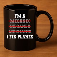 Aircraft Mechanic I Fix Planes Airplane Mechanic Gift 11oz C Handle Ceramic Mug
