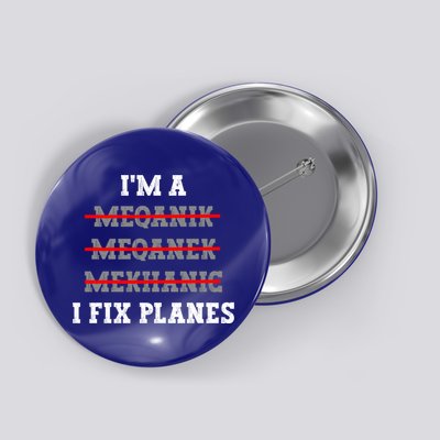 Aircraft Mechanic I Fix Planes Airplane Mechanic Gift Button