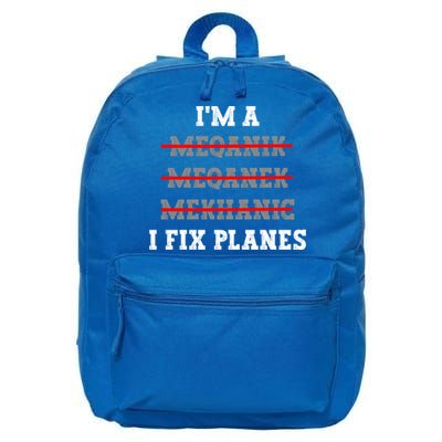 Aircraft Mechanic I Fix Planes Airplane Mechanic Gift 16 in Basic Backpack