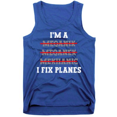 Aircraft Mechanic I Fix Planes Airplane Mechanic Gift Tank Top
