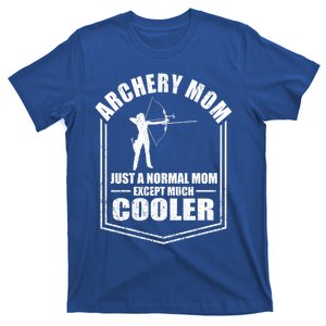 Archery Mom Just A Normal Mom Except Cooler Mothers Day Gift T-Shirt