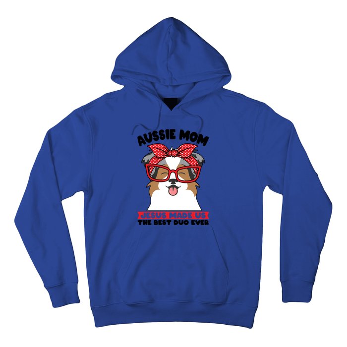 Aussie Mom Jesus Made Us The Best Duo Ever Aussie Mom Gift Hoodie