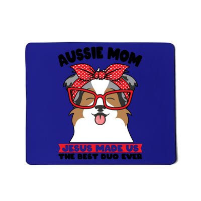 Aussie Mom Jesus Made Us The Best Duo Ever Aussie Mom Gift Mousepad