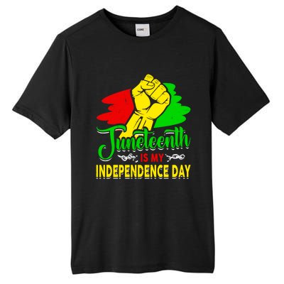 African Melanin Juneteenth Is My Independence Black History Cute Gift Tall Fusion ChromaSoft Performance T-Shirt