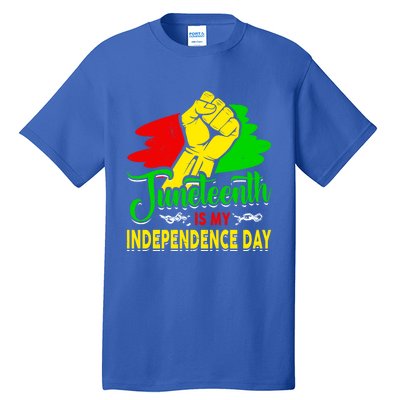 African Melanin Juneteenth Is My Independence Black History Cute Gift Tall T-Shirt