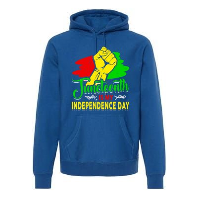 African Melanin Juneteenth Is My Independence Black History Cute Gift Premium Hoodie