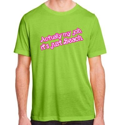 Actually My Job Its Just Beach Adult ChromaSoft Performance T-Shirt