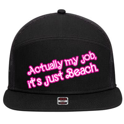 Actually My Job Its Just Beach 7 Panel Mesh Trucker Snapback Hat