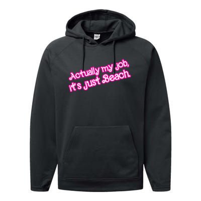 Actually My Job Its Just Beach Performance Fleece Hoodie