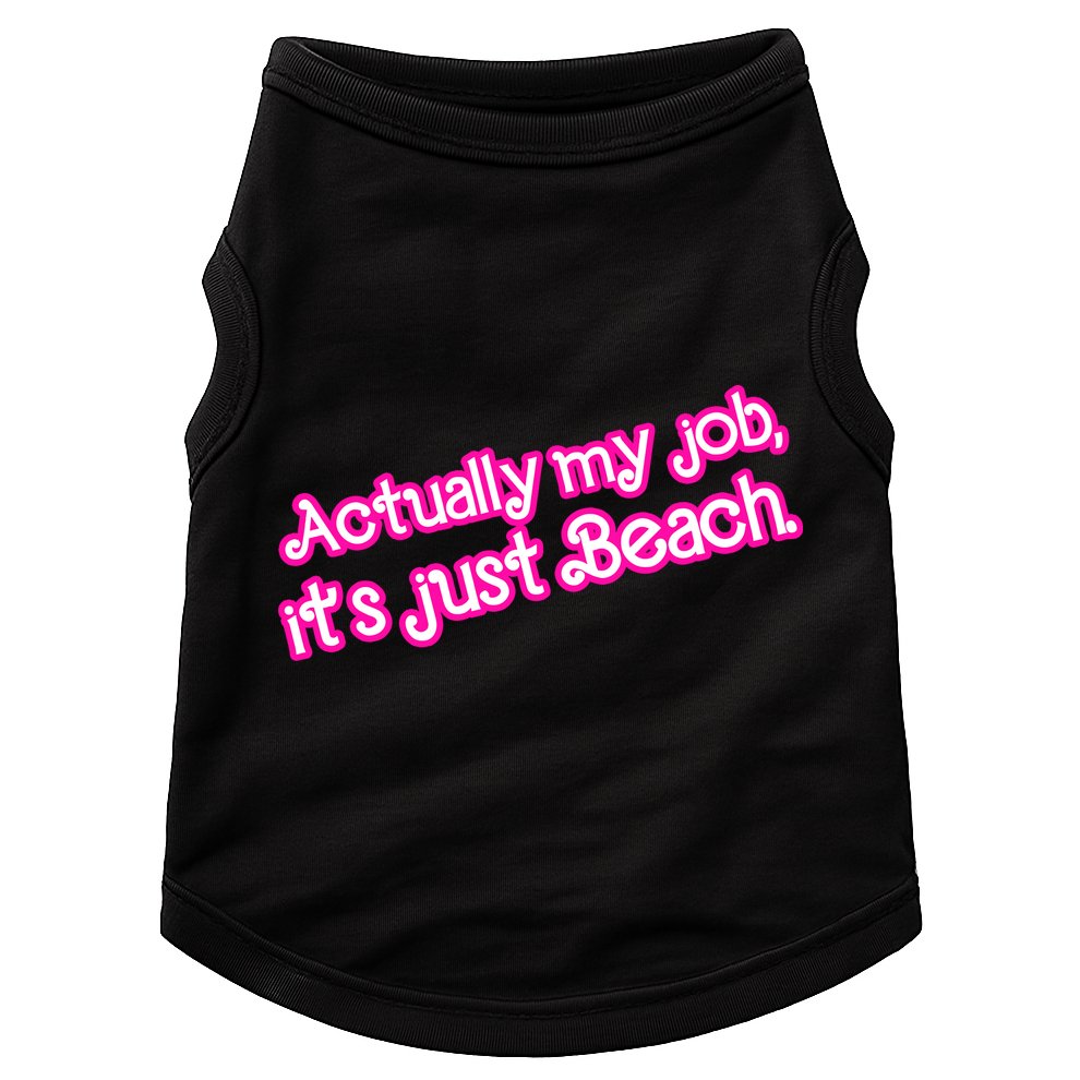 Actually My Job Its Just Beach Doggie Tank