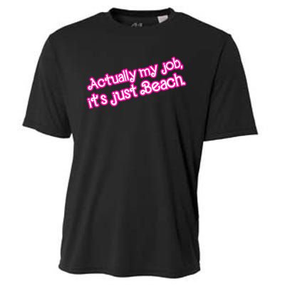 Actually My Job Its Just Beach Cooling Performance Crew T-Shirt